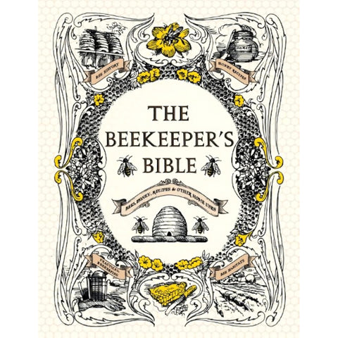 Discover the Ultimate Guide to Beekeeping: The Beekeeper's Bible | Your Comprehensive Resource for Beekeeping Techniques, Tips, and Wisdom