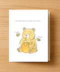 Handmade greeting card with bear and honey pot – “Friends Like You Make Life Sweet”